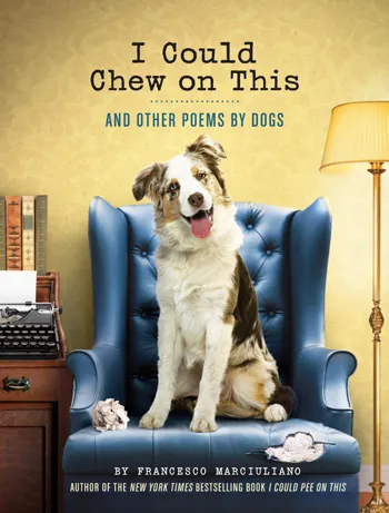 Book cover for I Could Chew on This: and Other Poems by Dogs, featuring a happy dog with a toy