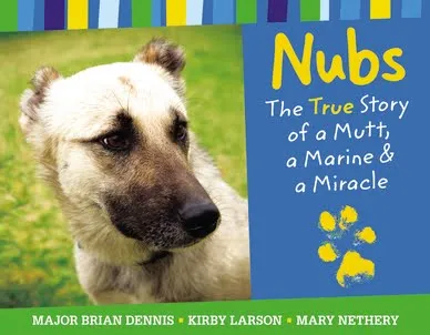 Book cover of Nubs: The True Story of a Mutt, a Marine & a Miracle, featuring the dog Nubs and Major Brian Dennis