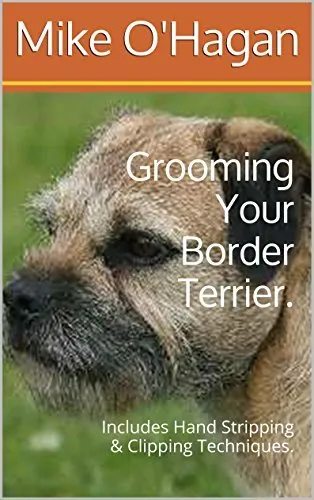 Expert guide book for Border Terrier owners on grooming techniques