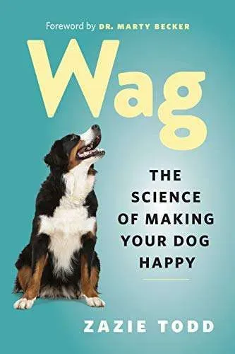 Book cover of Wag: The Science of Making Your Dog Happy