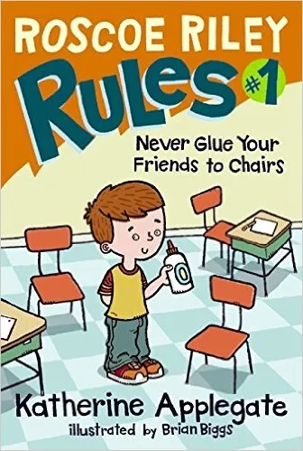 Cover art for the first book in the Roscoe Riley Rules series, featuring a cartoon boy holding a glue bottle near a chair.