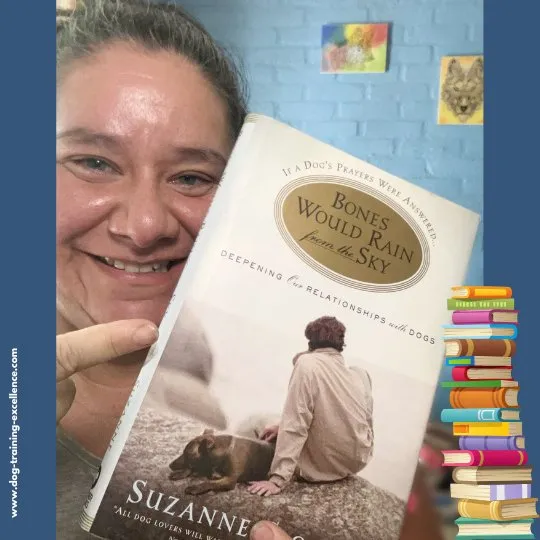 Cover of Suzanne Clothier's 'Bones Would Rain From The Sky', emphasizing the human-canine bond.