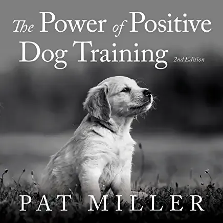Cover of The Power of Positive Dog Training, emphasizing humane, effective methods.